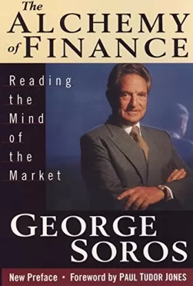 Couverture du produit · The Alchemy of Finance: Reading the Mind of the Market