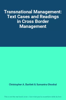 Couverture du produit · Transnational Management: Text Cases and Readings in Cross Border Management