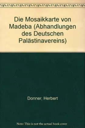 Couverture du produit · Die Mosaikkarte von Madeba (Abhandlungen des Deutschen Palästinavereins)