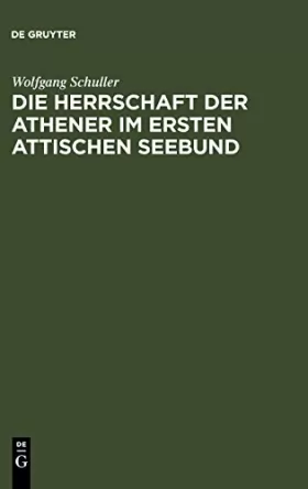 Couverture du produit · Die Herrschaft der Athener im Ersten Attischen Seebund (Livre en allemand)