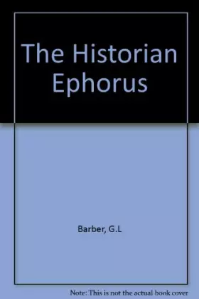 Couverture du produit · The Historian Ephorus (English and Ancient Greek Edition)