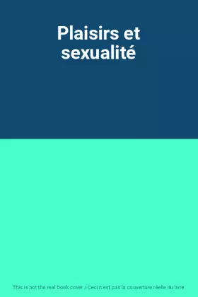 Couverture du produit · Plaisirs et sexualité