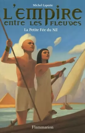 Couverture du produit · L'Empire entre les fleuves, Tome 2 : La petite fée du Nil