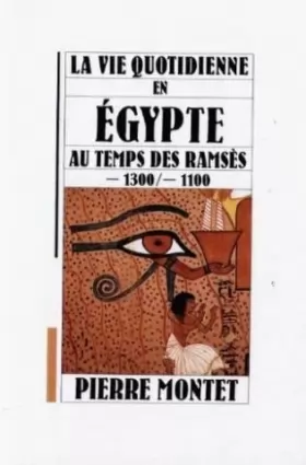 Couverture du produit · La vie quotidienne en Egypte au temps des Ramsès -1300 / -1100.