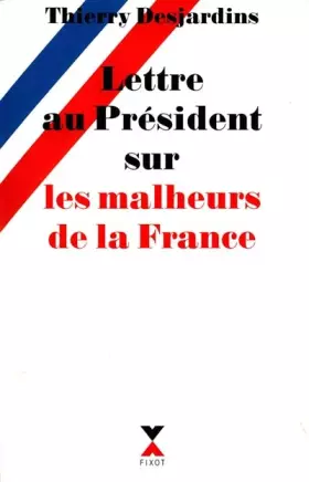 Couverture du produit · Lettre au Président sur les malheurs de la France