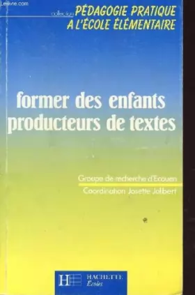 Couverture du produit · Former des enfants producteurs de textes