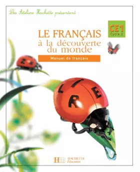 Couverture du produit · Le Français à la découverte du monde CE1 : Manuel de français