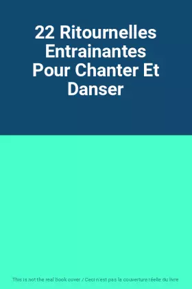 Couverture du produit · 22 Ritournelles Entrainantes Pour Chanter Et Danser