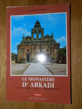 Couverture du produit · le monastère d'arkadi histoire - art - tradition