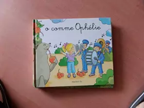 Couverture du produit · o comme Ophélie