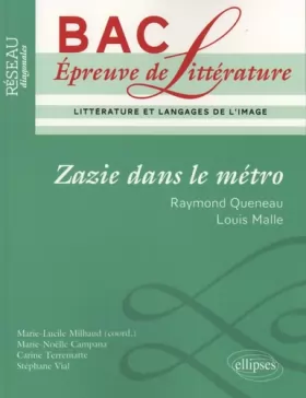 Couverture du produit · Zazie Dans le Métro Raymond Queneau & Louis Malle Epreuve de Littérature Terminale L