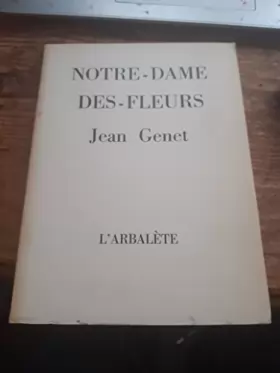 Couverture du produit · NOTRE-DAME-DES-FLEURS [Hardcover] [Jan 01, 1966] GENET Jean [Hardcover] GENET Jean