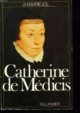 Couverture du produit · Catherine de Médicis, 1519-1589
