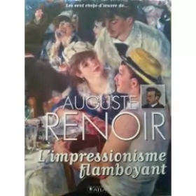 Couverture du produit · Auguste Renoir L'impressionnisme flamboyant