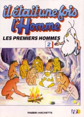 Couverture du produit · Il etait une fois l'homme / tome 2 : Les premiers hommes