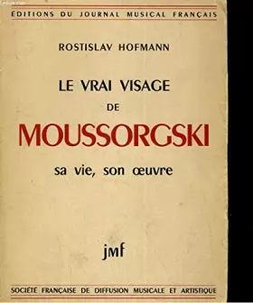 Couverture du produit · Le vrai visage de Moussorgski Sa vie, son oeuvre