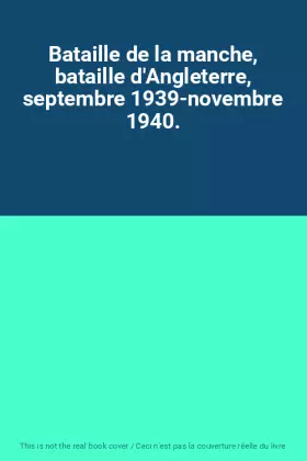Couverture du produit · Bataille de la manche, bataille d'Angleterre, septembre 1939-novembre 1940.