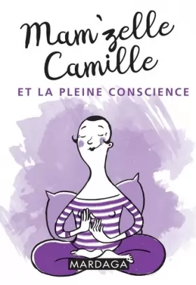 Couverture du produit · Mam'zelle Camille et la pleine conscience