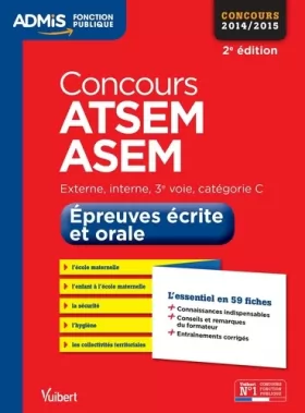 Couverture du produit · Concours ATSEM et ASEM - Epreuves écrites et orales - L'essentiel en 59 fiches - Catégorie C - Concours 2015