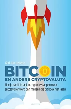 Couverture du produit · Bitcoin en andere cryptovaluta: Hoe je dacht te laat in crypto te stappen maar succesvoller werd dan mensen die dit boek niet l