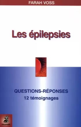 Couverture du produit · Les épilepsies : Questions-Réponses, 12 témoignages, Fiche pratique