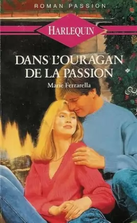 Couverture du produit · Dans l'ouragan de la passion : Collection : Harlequin roman passion n° 12