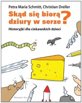 Couverture du produit · Skad sie biora dziury w serze?: Historyjki dla ciekawskich dzieci