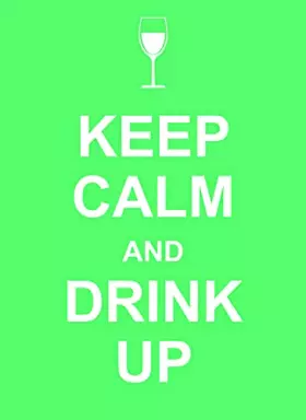 Couverture du produit · Keep Calm and Drink Up