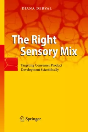 Couverture du produit · The Right Sensory Mix: Targeting Consumer Producti Development Scientifically