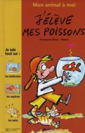 Couverture du produit · Mon animal à moi : j'élève mes poissons