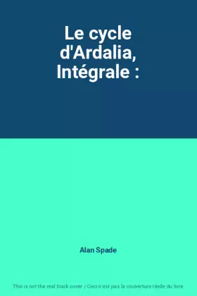 Couverture du produit · Le cycle d'Ardalia, Intégrale :