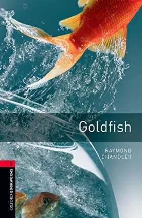 Couverture du produit · Oxford Bookworms Library: Stage 3: Goldfish: 1000 Headwords