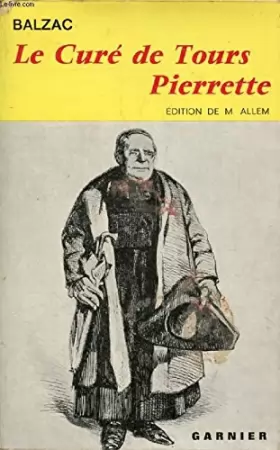 Couverture du produit · H. de Balzac. Le Curé de Tours. Pierrette : . Introduction et notes par Maurice Allem