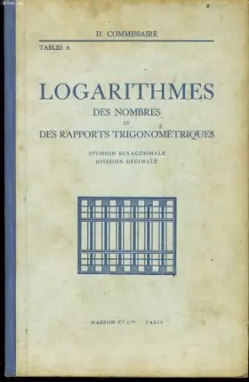 Couverture du produit · Logarithmes (tables a), de nombres et des rapports trigonométriques, division sexagésimale, division décimale