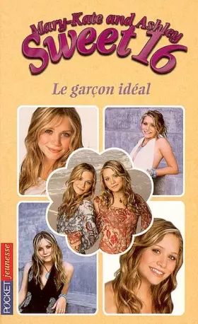 Couverture du produit · Mary-Kate and Ashley Sweet 16, Tome 8 : Le garçon idéal