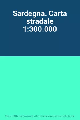 Couverture du produit · Sardegna. Carta stradale 1:300.000