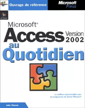 Couverture du produit · Microsoft access version 2002 - au quotidien - livre de reference - cd-rom - francais