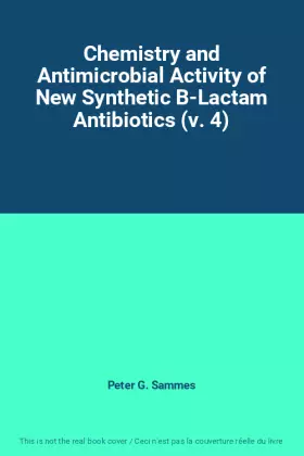 Couverture du produit · Chemistry and Antimicrobial Activity of New Synthetic B-Lactam Antibiotics (v. 4)
