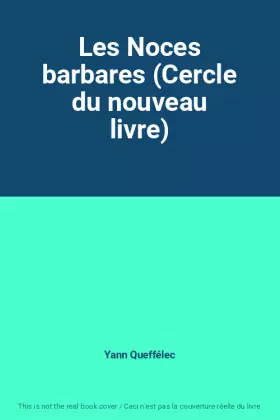 Couverture du produit · Les Noces barbares (Cercle du nouveau livre)