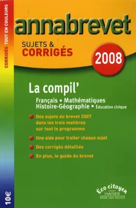 Couverture du produit · La compil' Français-Mathématiques-Histoire-Géographie Brevet : Sujets et corrigés