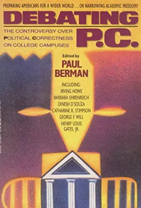 Couverture du produit · Debating P.C.: The Controversy over Political Correctness on College Campuses
