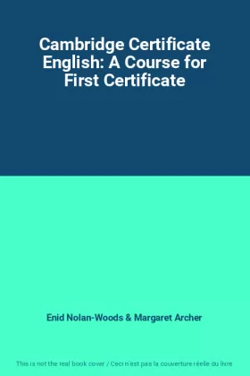 Couverture du produit · Cambridge Certificate English: A Course for First Certificate