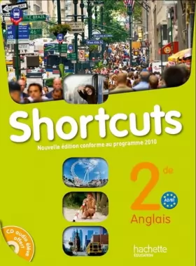 Couverture du produit · Shortcuts 2de - Anglais - Livre de l'élève avec CD audio inclus - Nouvelle édition 2010