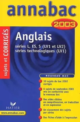 Couverture du produit · Anglais : Séries L - ES - S (LV1 et LV2) - Séries technologiques (LV1), sujets et corrigés 2003