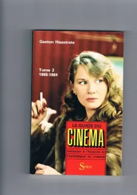 Couverture du produit · Le Guide du cinéma  Tome  3 : 1968-1984