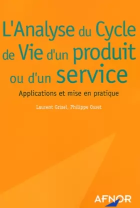 Couverture du produit · L'Analyse du Cycle de Vie d'un produit ou d'un service : Applications et mise en pratique