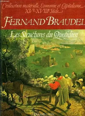 Couverture du produit · CIVILISATION MATERIELLE, ECONOMIE ET CAPITALISME, XVe-XVIIIe SIECLES, 3 TOMES