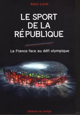 Couverture du produit · Le sport de la République : La France face au défi olympique