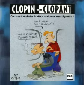 Couverture du produit · Clopin-Clopant: Comment éteindre le désir d'allumer une cigarette