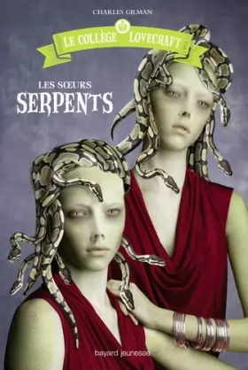 Couverture du produit · Le collège Lovecraft, Tome 02: Les soeurs serpents